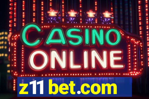 z11 bet.com